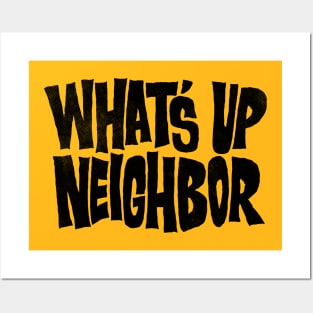 What's Up Neighbor Posters and Art